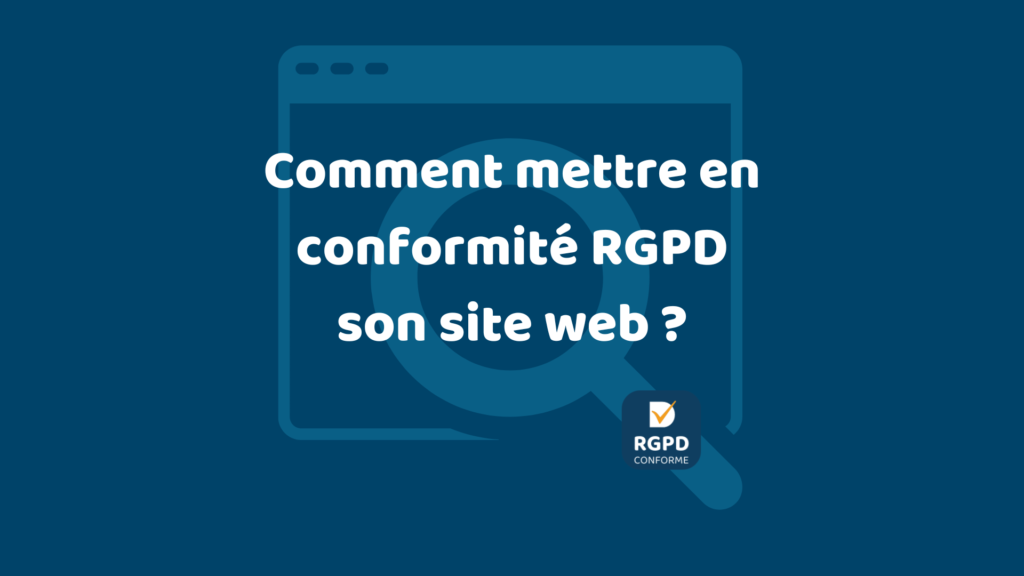 Conformité RGPD : Comment mettre mon site web en conformité RGPD ? - Dipeeo