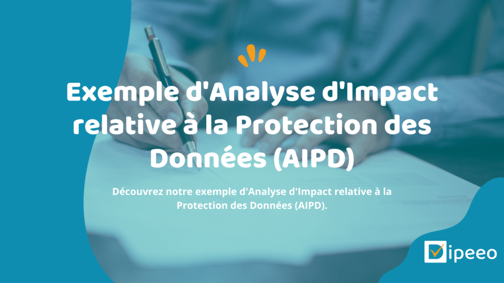 Exemple d'Analyse d'Impact relative à la Protection des Données (AIPD)